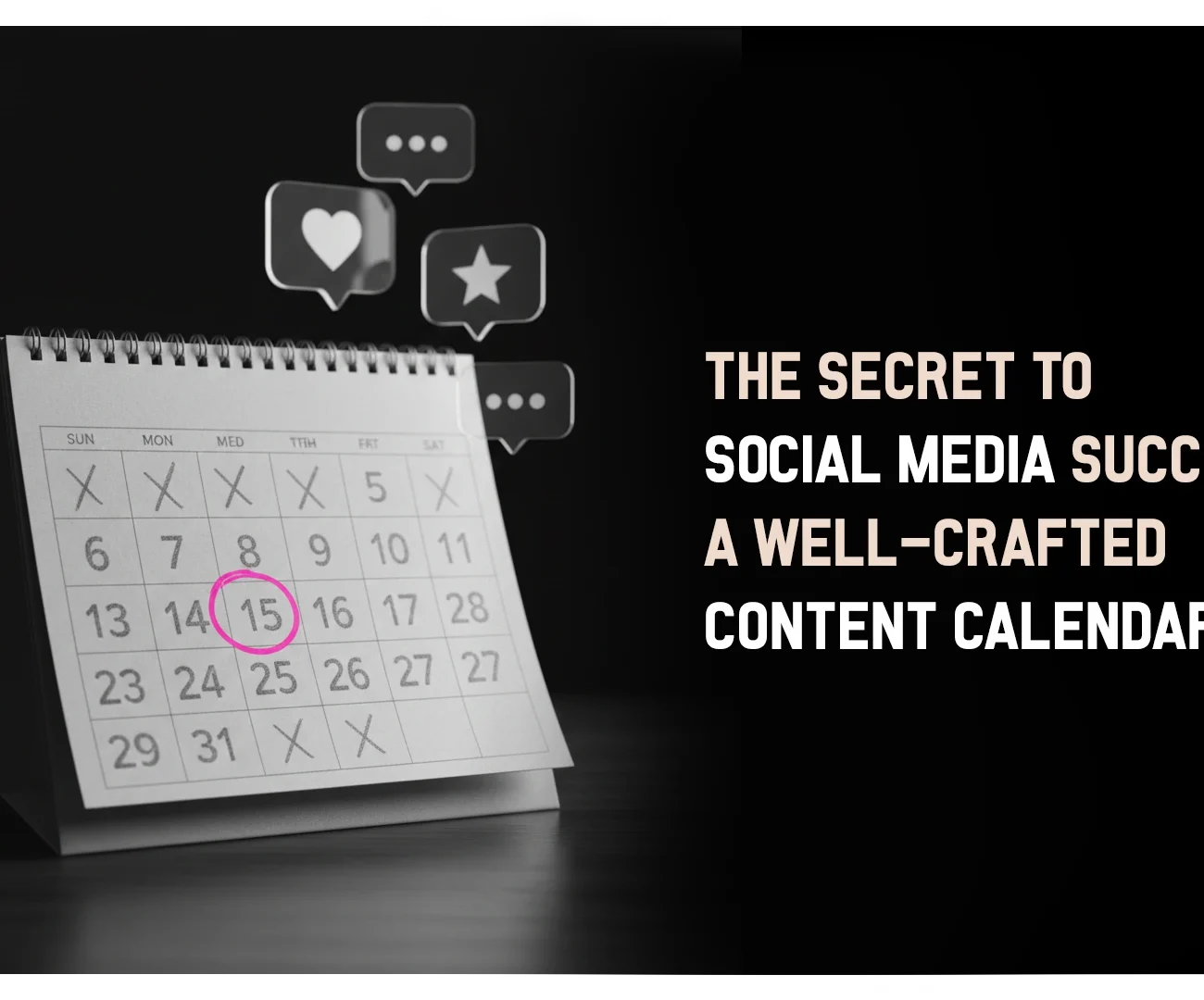The Secret to Social Media Success: A Well-Crafted Content Calendar